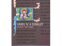 Karel IV. a Emauzy. Liturgie – text – obraz