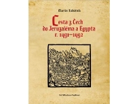 Martin Kabátník: Cesta z Čech do Jeruzaléma a Egypta r. 1491–1492