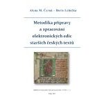 Metodika přípravy a zpracování elektronických edic starších českých textů