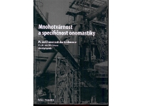 Mnohotvárnost a specifičnost onomastiky. IV. česká onomastická konference. 15.–17. září 2009, Ostrava. Sborník příspěvků