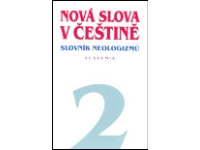 Nová slova v češtině. Slovník neologizmů 2