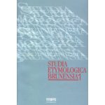 Studia etymologica Brunensia 1. Sborník příspěvků z mezinárodní vědecké konference Etymologické symposion Brno 1999