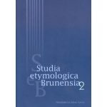 Studia etymologica Brunensia 2. Sborník příspěvků z mezinárodní vědecké konference Etymologické symposion Brno 2002