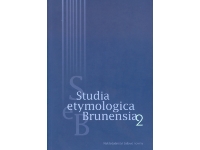 Studia etymologica Brunensia 2. Sborník příspěvků z mezinárodní vědecké konference Etymologické symposion Brno 2002