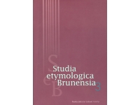 Studia etymologica Brunensia 3. Sborník příspěvků z mezinárodní vědecké konference Etymologické symposion Brno 2005