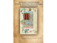 Sepsání ctnostného života svatého poustevníka a opata Vendelína