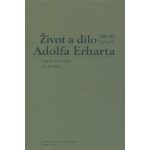 Život a dílo Adolfa Erharta. Kapitola z dějin české vědy