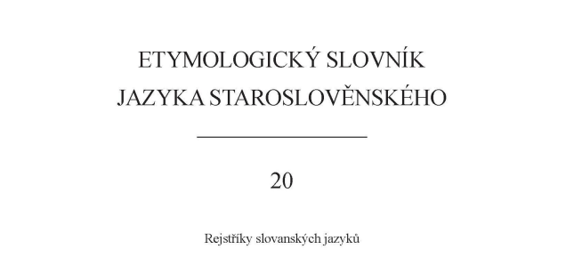 Dvacátý sešit Etymologického slovníku jazyka staroslověnského