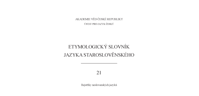 Etymologický slovník jazyka staroslověnského je dokončen