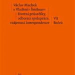 Václav Machek a Vladimír Šmilauer: životní průsečíky, odborná spolupráce, vzájemná korespondence